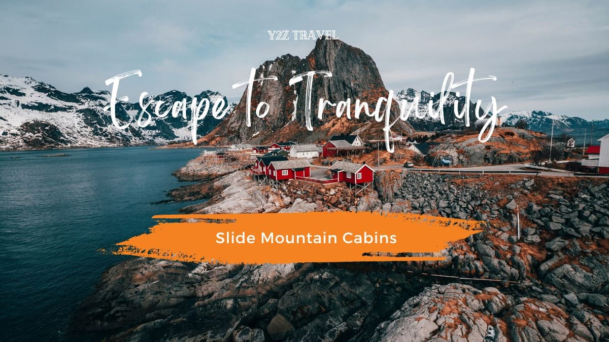 Escape to Tranquility: Slide Mountain Cabins - Your Ideal Retreat