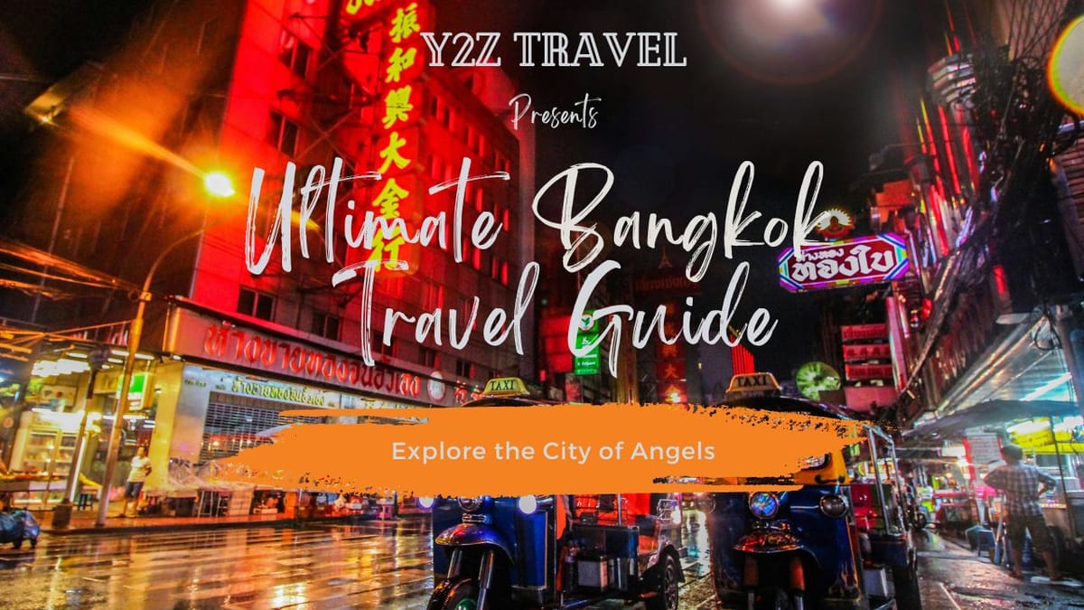 Ultimate Bangkok Travel Guide: Explore the City of Angels