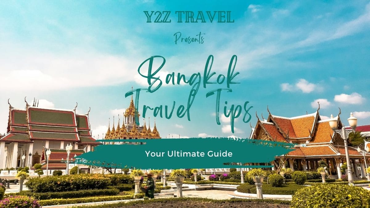 Essential Bangkok Travel Tips: Your Ultimate Guide