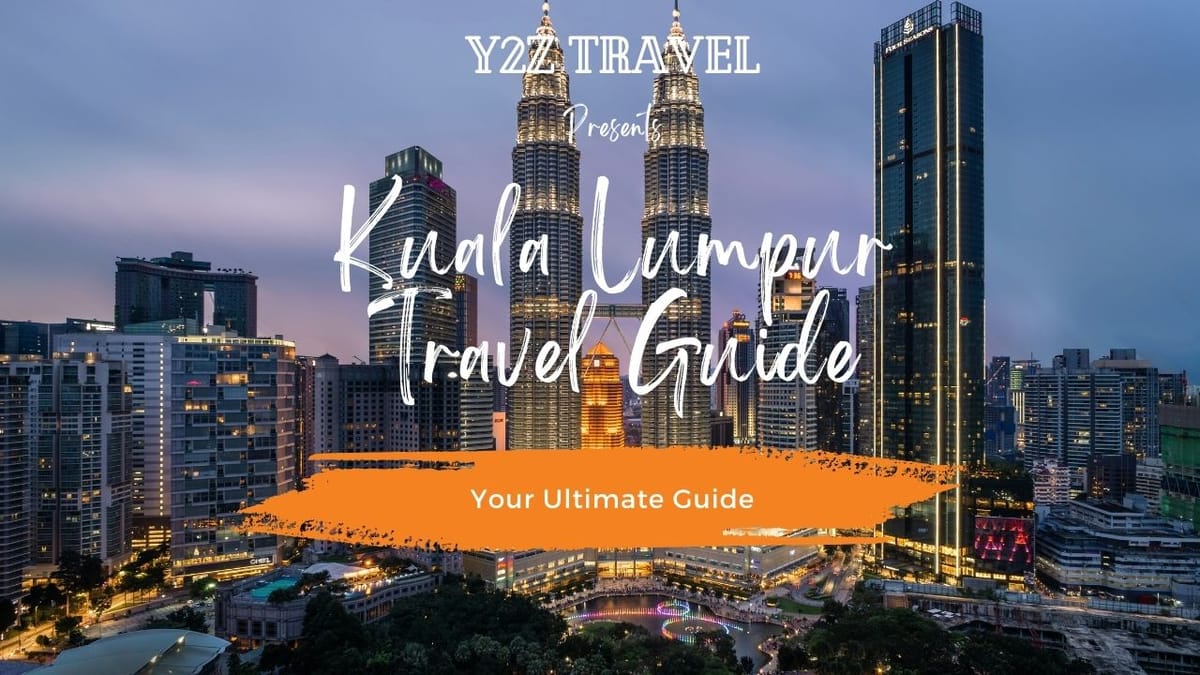 The Ultimate Kuala Lumpur Travel Guide