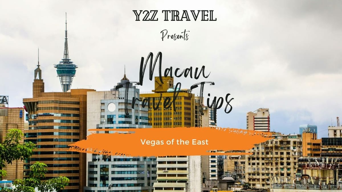 Essential Macau Travel Tips for the Globetrotting Explorer