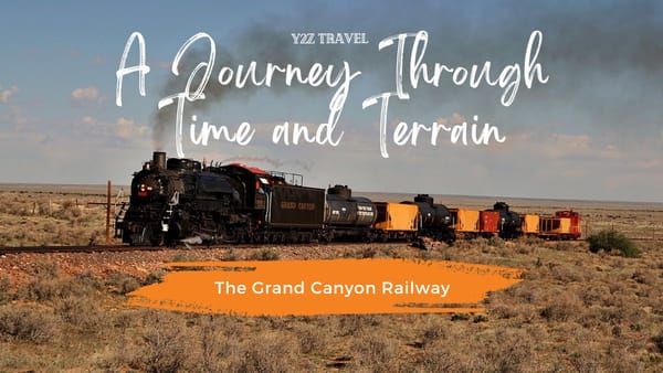 All Aboard the Grand Canyon Railway: A Journey Through Time and Terrain