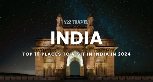 Top 10 places to visit in India in 2024